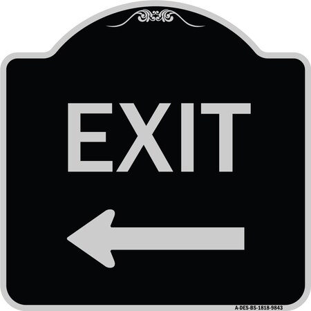 Signmission Designer Series-Exit W/ Left Arrow, Black & Silver Heavy-Gauge Aluminum, 18" H, 18" L, BS-1818-9843 A-DES-BS-1818-9843